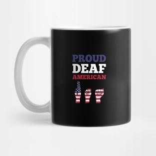 Proud Deaf American - I Am Deaf Not Stupid Mug